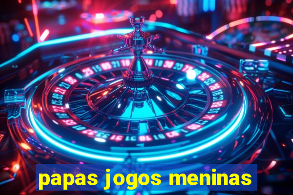papas jogos meninas